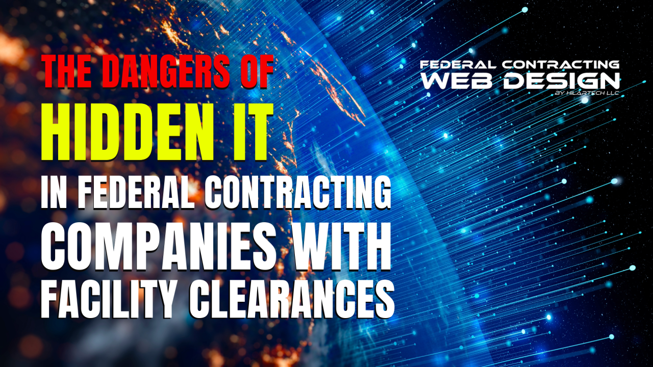 The Dangers of Hidden IT in Federal Contracting Companies with Facility Clearances